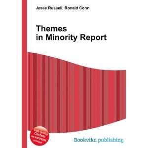  Themes in Minority Report Ronald Cohn Jesse Russell 