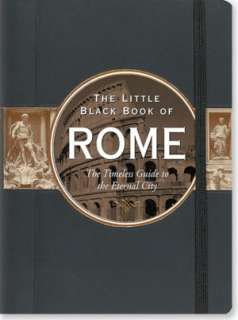 The Little Black Book of Rome 2010 The Timeless Guide to the Eternal 