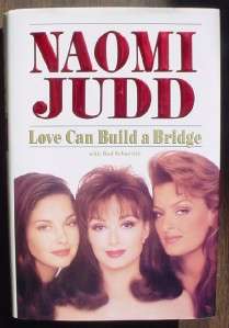 LOVE CAN BUILD A BRIDGE NAOMI JUDD 1ST. EDITION SIGNED  