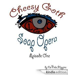 CGSO Episode 1 (Cheesy Goth Soap Opera) DaNela Higgins  