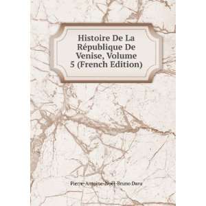   , Volume 5 (French Edition) Pierre Antoine NoÃ«l Bruno Daru Books