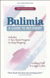   Bulimia A Guide to Recovery by Lindsey Hall, Gurze 