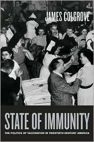 State of Immunity The Politics of Vaccination in Twentieth Century 