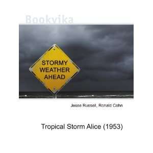    Tropical Storm Alice (1953) Ronald Cohn Jesse Russell Books