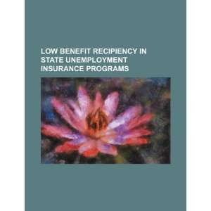  Low benefit recipiency in state unemployment insurance 