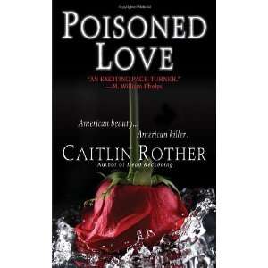  Poisoned Love [Paperback] Caitlin Rother Books