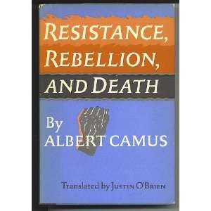   Resistance, Rebellion, and Death Albert Camus, Justin OBrien Books