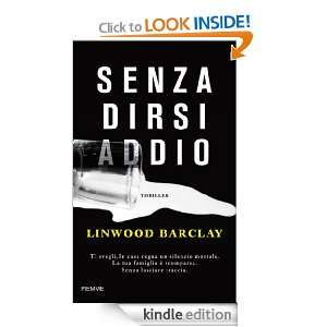 Senza dirsi addio (Italian Edition) Linwood BARCLAY, B. Murgia 