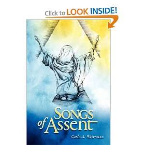  Songs of Assent [Paperback] Carla A Waterman Books