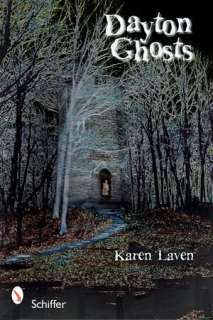 BARNES & NOBLE  Dayton Ghosts by Karen Laven, Schiffer Publishing 