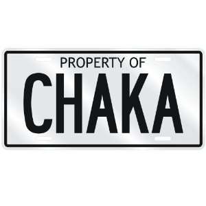  NEW  PROPERTY OF CHAKA  LICENSE PLATE SIGN NAME: Home 