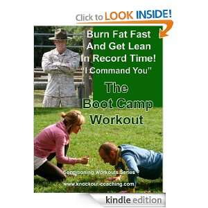 Burn Fat Fast and Get Lean in Record Time   The Boot Camp Workout 