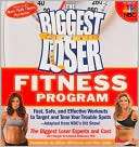 The Biggest Loser Fitness Program: Fast, Safe, and Effective Workouts 