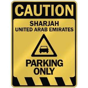CAUTION SHARJAH PARKING ONLY  PARKING SIGN UNITED ARAB EMIRATES