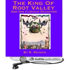  The King of Root Valley and His Curious Daughter (Audible 