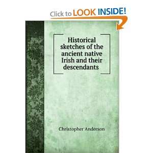   native Irish and their descendants . Christopher Anderson Books