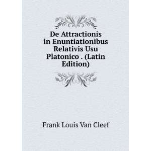   Usu Platonico . (Latin Edition): Frank Louis Van Cleef: Books