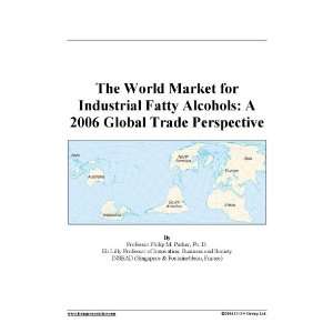   Market for Industrial Fatty Alcohols: A 2006 Global Trade Perspective
