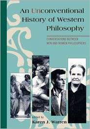 An Unconventional History of Western Philosophy Conversations Between 