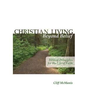  Christian Living Beyond Belief [Paperback] Cliff McManis Books