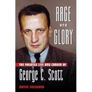  Rage and Glory   The Volatile Life and Career of George C 