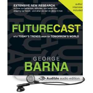 Futurecast: What Todays Trends Mean for Tomorrows World 