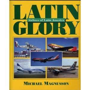  Latin Glory Airlines of Latin America Pictorial History 