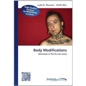  Body Modifications Alteration of the human body 