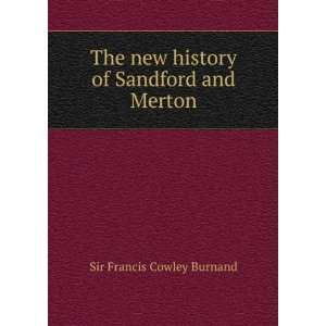   new history of Sandford and Merton Sir Francis Cowley Burnand Books