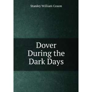  Dover During the Dark Days Stanley William Coxon Books