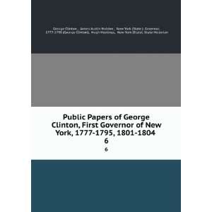  Public Papers of George Clinton, First Governor of New York 