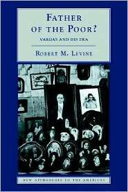 Father of the Poor?: Vargas and his Era, (0521585287), Robert M 