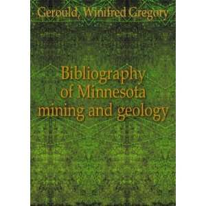  Bibliography of Minnesota mining and geology Winifred 