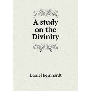  A study on the Divinity Daniel Bernhardt Books