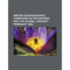 Winter oceanographic conditions in the eastern Gulf of Alaska, January 