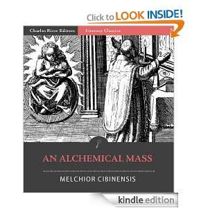 An Alchemical Mass Melchior Cibinensis, Charles River Editors  