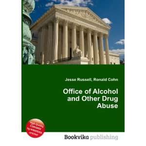  Office of Alcohol and Other Drug Abuse Ronald Cohn Jesse 