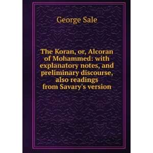  The Koran, or, Alcoran of Mohammed with explanatory notes 