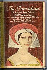 THE CONCUBINE Norah Lofts A STORY OF ANNE BOLEYN BOOK  
