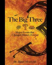The Big Three by Dr. Henry Morris CREATION FALL FLOOD  
