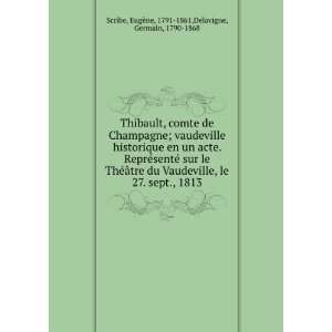   1813 EugÃ¨ne, 1791 1861,Delavigne, Germain, 1790 1868 Scribe Books