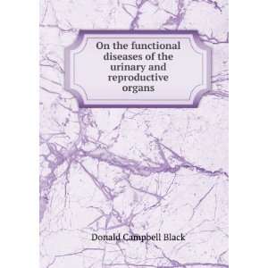   of the urinary and reproductive organs Donald Campbell Black Books