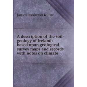 A description of the soil geology of Ireland based upon 