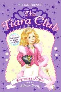   Princess Katie and the Silver Pony (The Tiara Club 