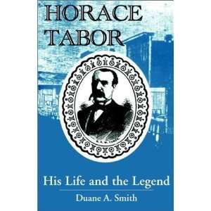   Tabor His Life and the Legend [Paperback] Duane A. Smith Books
