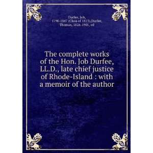   Late Chief Justice of .: Thomas Durfee Job Durfee:  Books