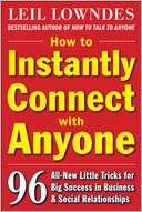How to Instantly Connect with Anyone 96 All New Little Tricks for Big 