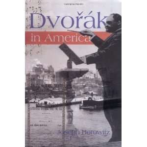  Dvorak in America In Search of the New World [Hardcover 