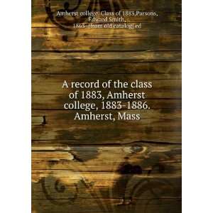   , 1863  [from old catalog] ed Amherst college. Class of 1883 Books