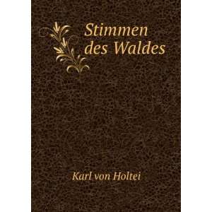  Stimmen des Waldes. Karl von Holtei Books